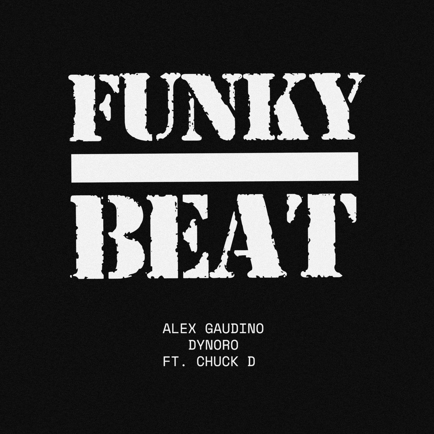 Alex Gaudino, Dynoro, Chuck D - Funky Beat