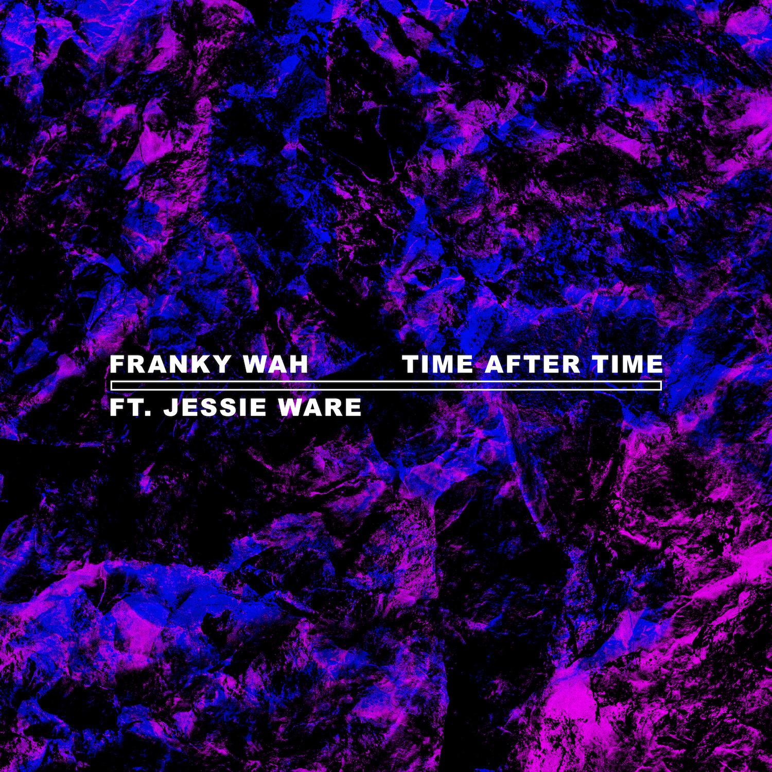 Franky Wah feat. Jessie Ware - Time After Time