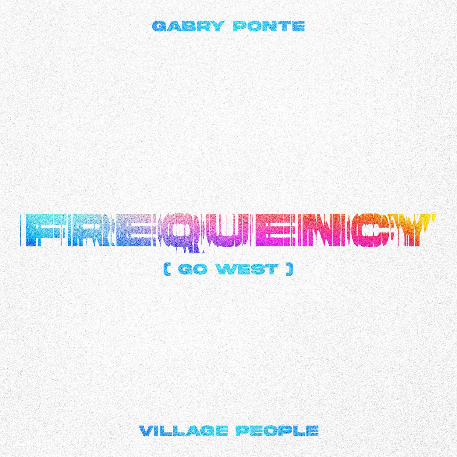 Gabry Ponte,Village People - Frequency (Go West)