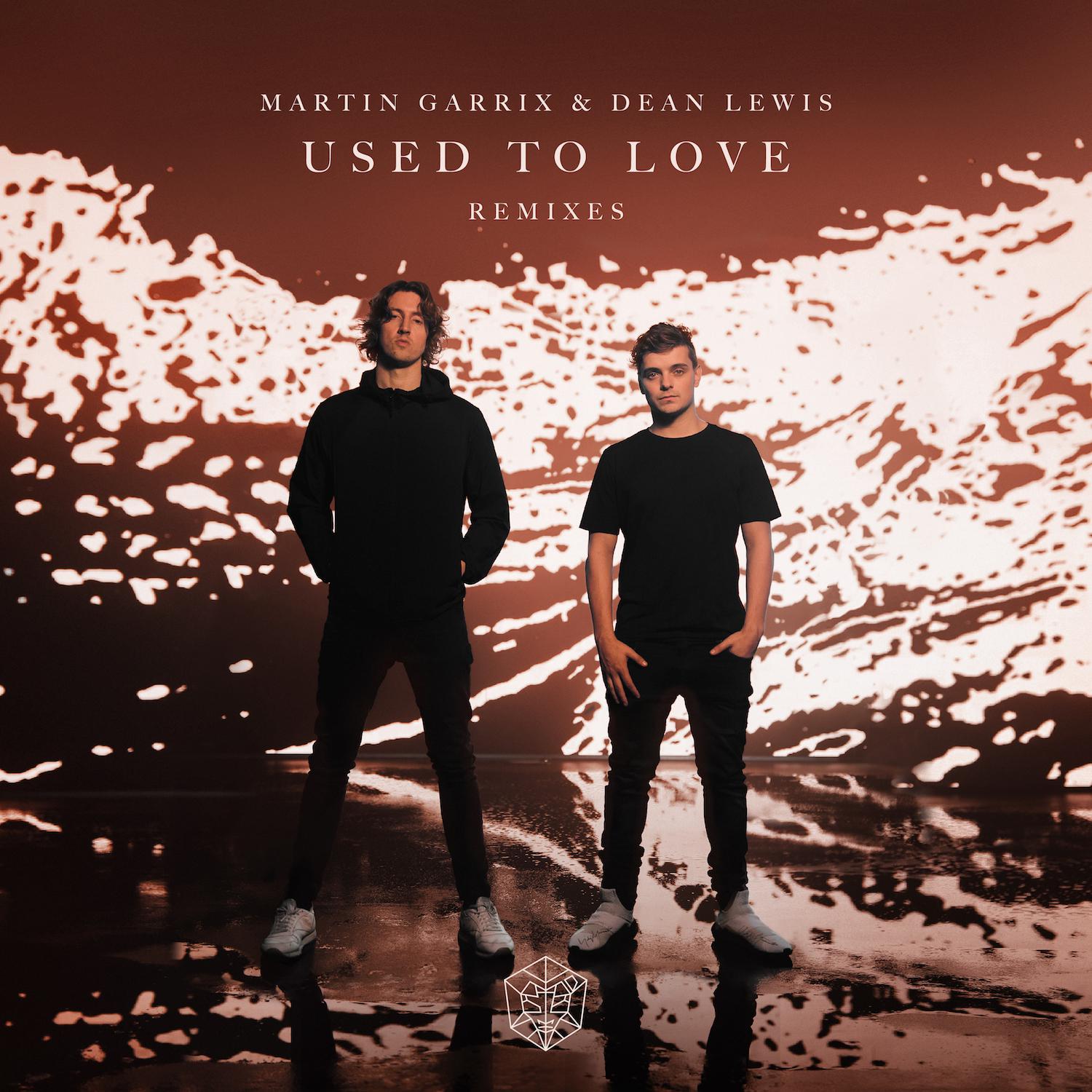 Martin Garrix & Dean Lewis - Used To Love (Remixes)