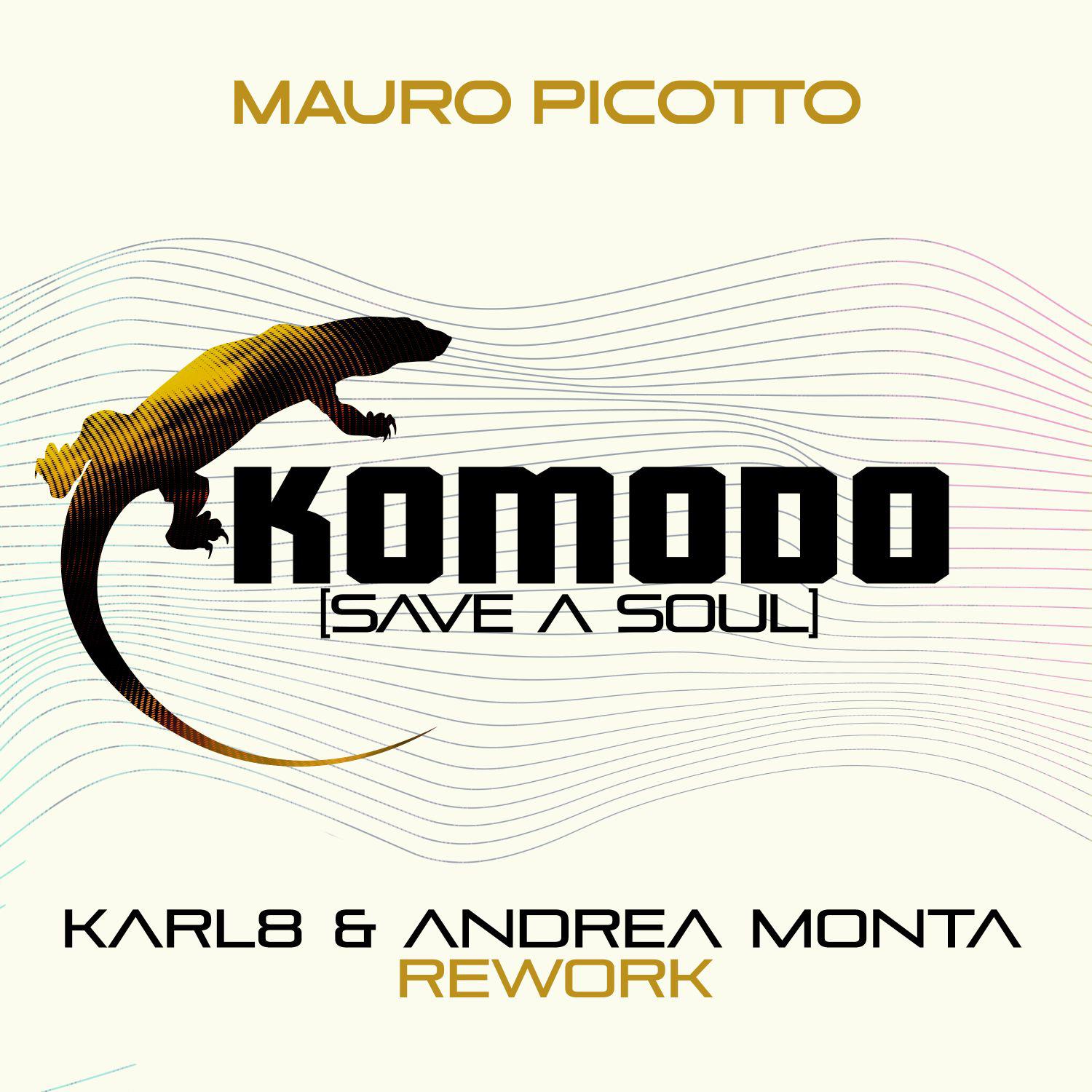 Mauro Picotto - Komodo (Save A Soul) (Karl8 & Andrea Monta Rework)