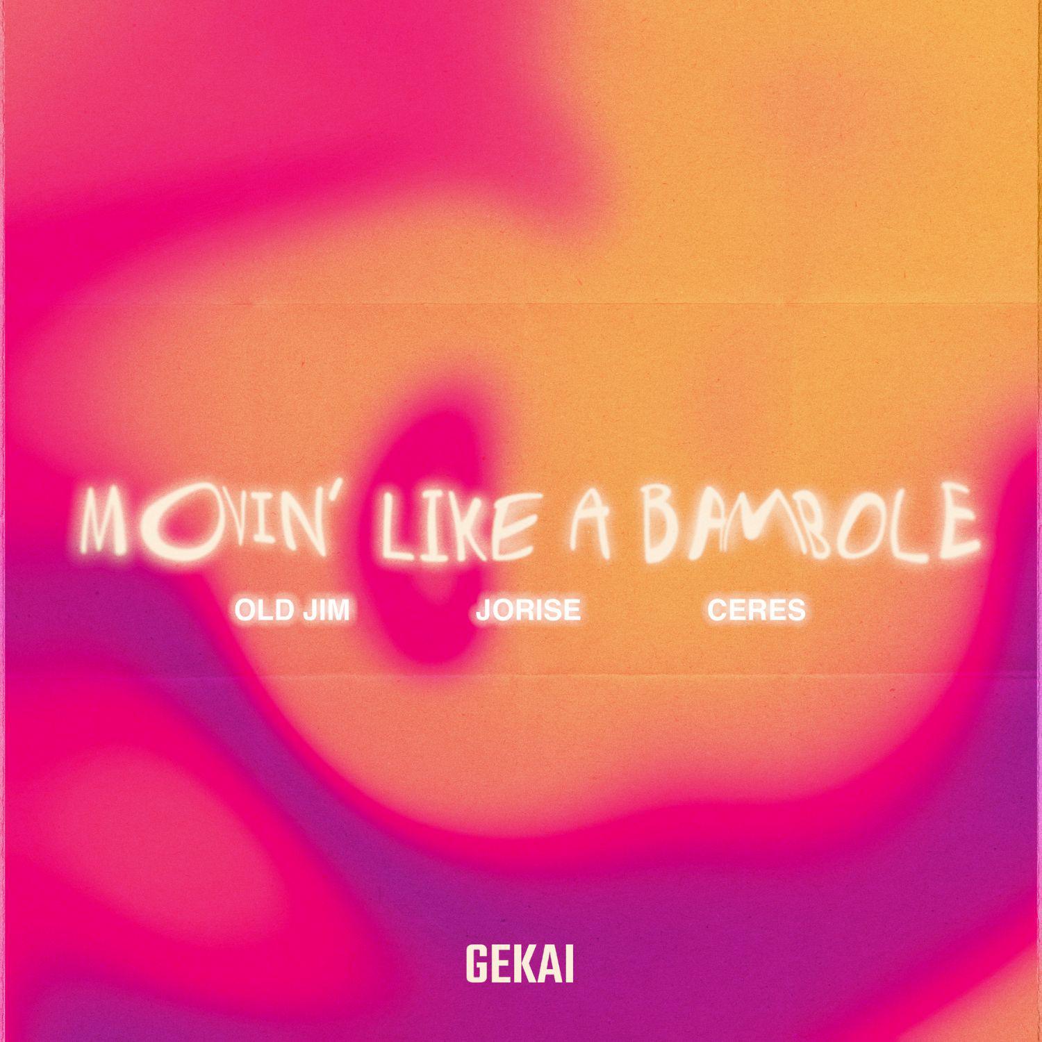 Old Jim, Jorise, CERES - Movin' Like A Bambole