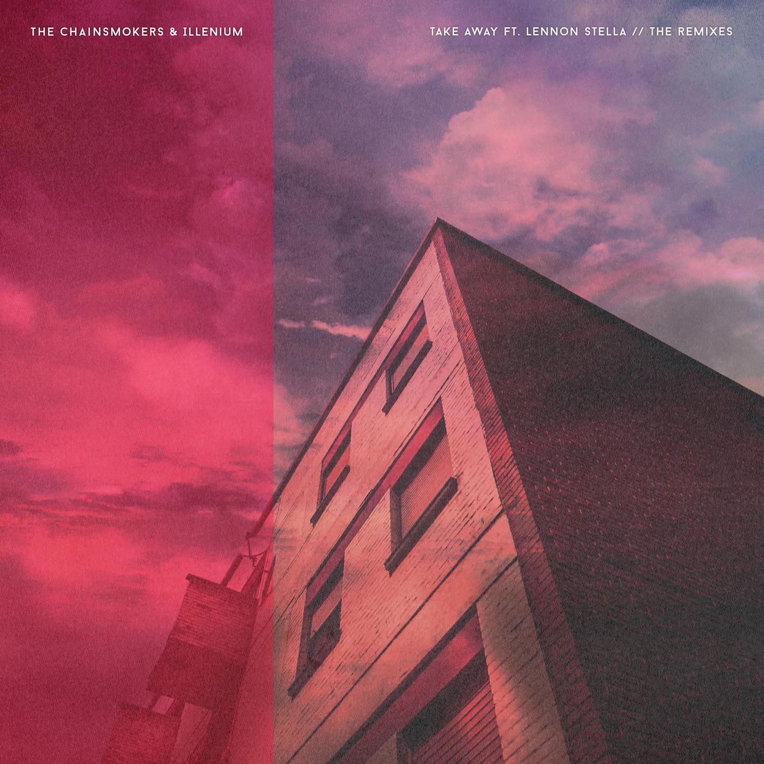 The Chainsmokers & ILLENIUM feat. Lennon Stella - Takeaway (The Remixes)
