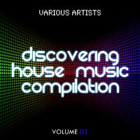 Discovering House Music Compilation Volume 3